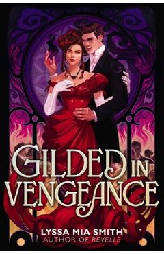 Gilded in Vengeance - Lyssa Mia Smith