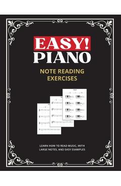 Easy! Piano Note Reading Exercises for Beginners: Learn How to Read Music, with Large Notes, and Easy Examples - Hermann Press