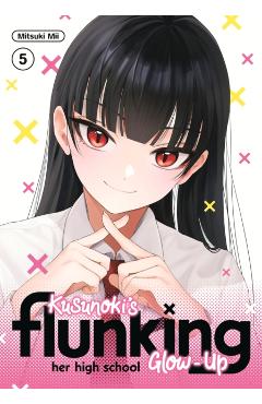 Kusunoki's Flunking Her High School Glow-Up 5 - Mitsuki Mii