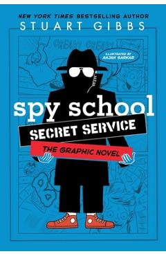 Spy School Secret Service the Graphic Novel - Stuart Gibbs
