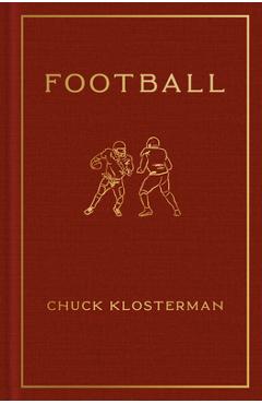 Football - Chuck Klosterman
