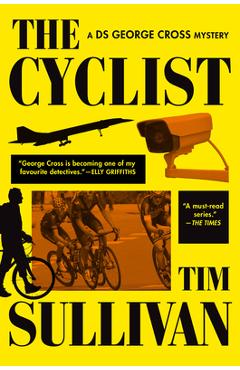 The Cyclist: A DS George Cross Mystery - Tim Sullivan