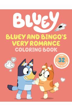 Bluey and Bingo\'s Very Romance Coloring Book -