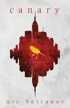 Canary - Nic Bettauer