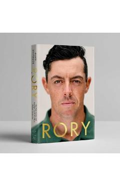 Rory: The Heartache and Triumph of Golf\'s Most Human Superstar - Alan Shipnuck