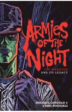 Armies of the Night: The Warriors and Its Legacy - Michael Gingold