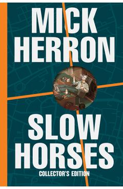 Slow Horses (Collector\'s Edition) - Mick Herron