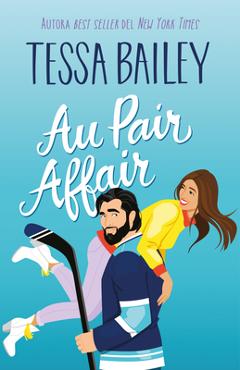 Au Pair Affair - Tessa Bailey