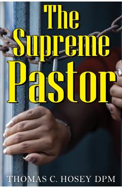 The Supreme Pastor - Thomas C. Hosey