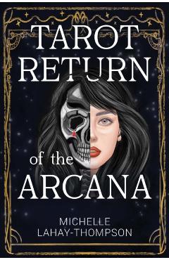 Tarot Return of the Arcana - Michelle Lahay-thompson