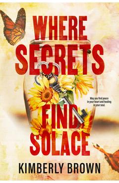 Where Secrets Find Solace - Kimberly Brown