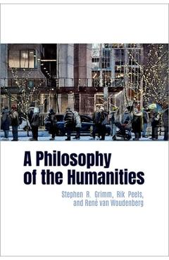 A Philosophy of the Humanities - Stephen R. Grimm