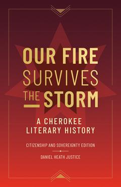 Our Fire Survives the Storm - Daniel Heath Justice
