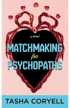 Matchmaking for Psychopaths - Tasha Coryell
