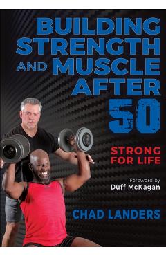 Building Strength and Muscle After 50 - Chad Landers