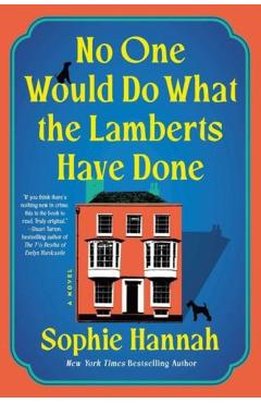 No One Would Do What the Lamberts Have Done - Sophie Hannah