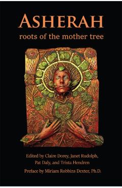 Asherah: Roots of the Mother Tree - Trista Hendren