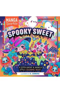 Manga Sparkle: Spooky Sweet: A Goth Anime & Manga Style Coloring Book - K. Camero
