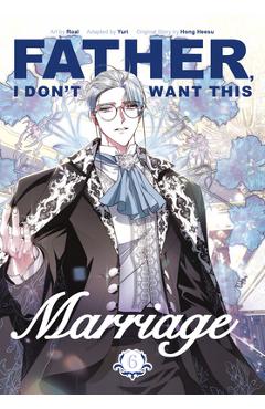 Father, I Don't Want This Marriage, Volume 6 -