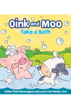 Oink and Moo Take a Bath - Marilee Joy Mayfield