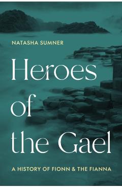 Heroes of the Gael - Professor Natasha Sumner