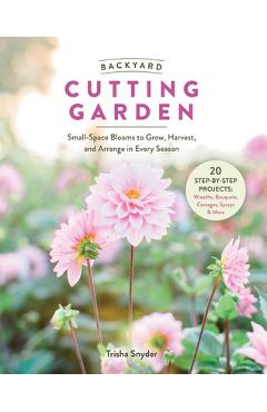 Backyard Cutting Garden - Trisha Snyder