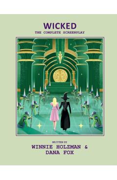 Wicked: The Complete Screenplay -