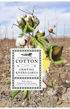 Autobiography of Cotton - Cristina Rivera Garza