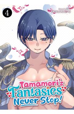 Tamamori's Fantasies Never Stop! Vol. 4 -