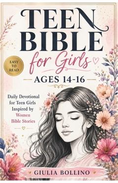 Teen Bible for Girls Ages 14-16 Easy to Read: Daily Devotional for Teen Girls Inspired by Women Bible Stories - Creative Bo