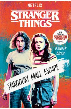 Stranger Things: Starcourt Mall Escape - Jennifer Brody