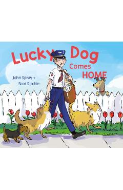 Lucky Dog Comes Home - John Spray