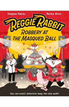 Reggie Rabbit and the Masqued Ball: Volume 3 - Becka Moor