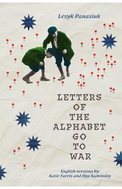 Letters of the Alphabet Go to War - Lesyk Panasiuk