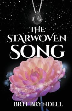 The Starwoven Song - Brit Bryndell