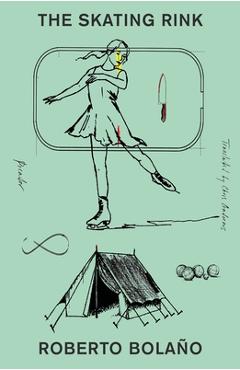 The Skating Rink - Roberto Bolaño - Imagine 1