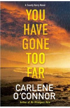 You Have Gone Too Far - Carlene O'connor