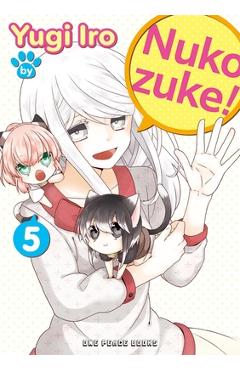 Nukozuke! Volume 5 - Yugi Iro