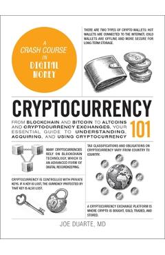 Cryptocurrency 101: From Blockchain and Bitcoin to Altcoins and Cryptocurrency Exchanges, Your Essential Guide to Understanding, Acquiring, and Using - Joe Duarte