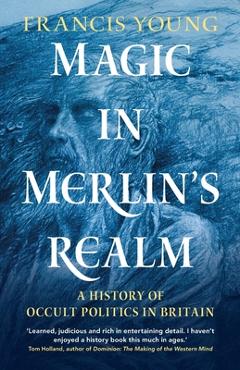 Magic in Merlin\'s Realm - Francis Young