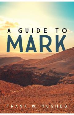 A Guide to Mark - Frank W. Hughes - Imagine 1