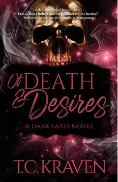 Of Death & Desires: A Dark Fates Novel - T. C. Kraven