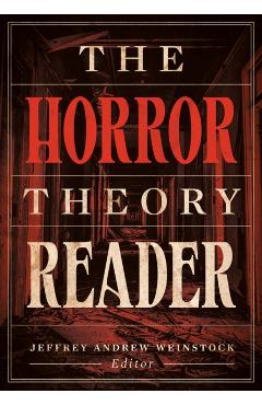 The Horror Theory Reader - Jeffrey Andrew Weinstock