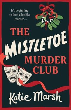 The Mistletoe Murder Club - Katie Marsh