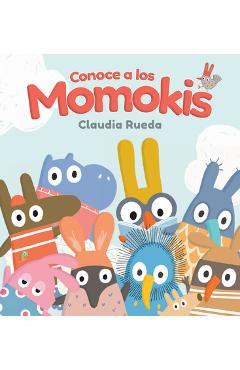 Conoce a Los Momokis - Claudia Rueda