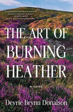 The Art of Burning Heather - Devrie Brynn Donalson