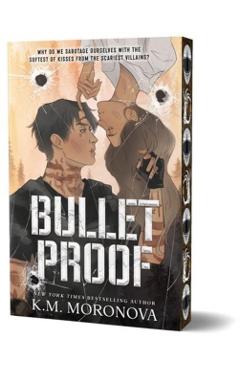 Bulletproof (Deluxe Edition) - K. M. Moronova
