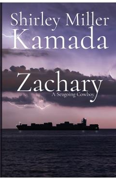 Zachary: A Seagoing Cowboy - Shirley Miller Kamada