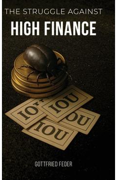 The Struggle Against High Finance - Gottfried Feder
