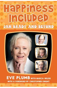 Happiness Included: Jan Brady and Beyond - Eve Plumb